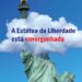 A Estátua da Liberdade está envergonhada