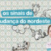 Os Sinais de Mudança do Nordeste