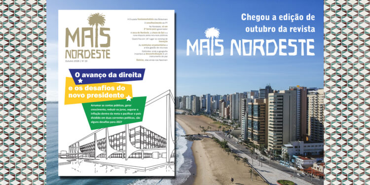 Revista Mais Nordeste outubro 2026: o avanço da direita e os desafios do próximo governo